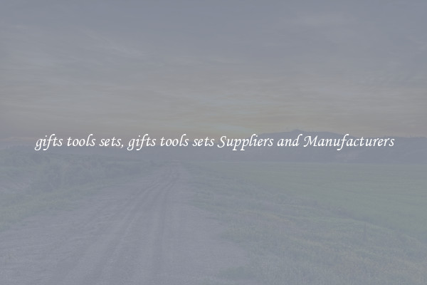 gifts tools sets, gifts tools sets Suppliers and Manufacturers