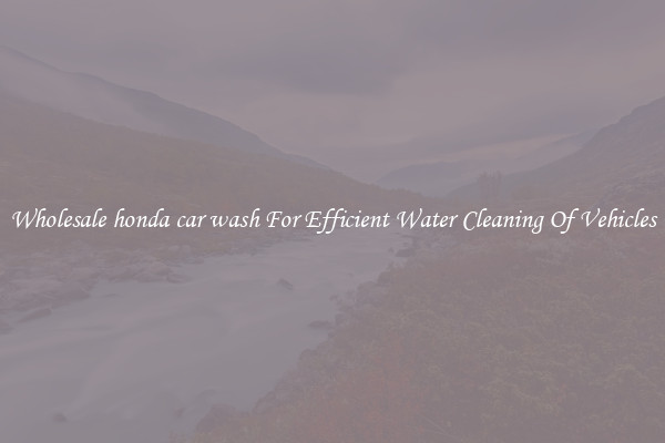 Wholesale honda car wash For Efficient Water Cleaning Of Vehicles