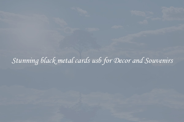 Stunning black metal cards usb for Decor and Souvenirs