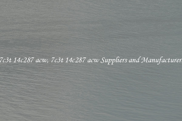 7c3t 14c287 acw, 7c3t 14c287 acw Suppliers and Manufacturers