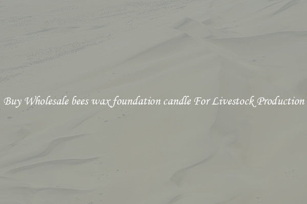 Buy Wholesale bees wax foundation candle For Livestock Production