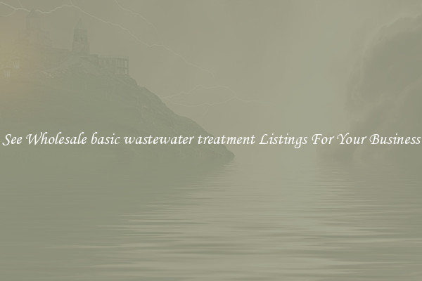 See Wholesale basic wastewater treatment Listings For Your Business