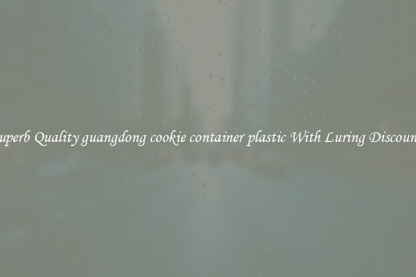 Superb Quality guangdong cookie container plastic With Luring Discounts