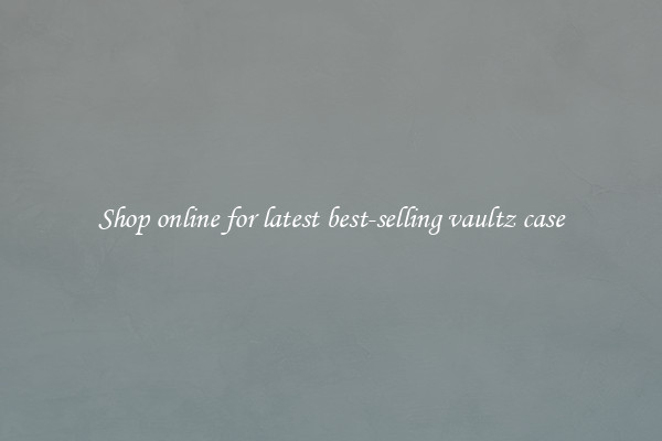 Shop online for latest best-selling vaultz case