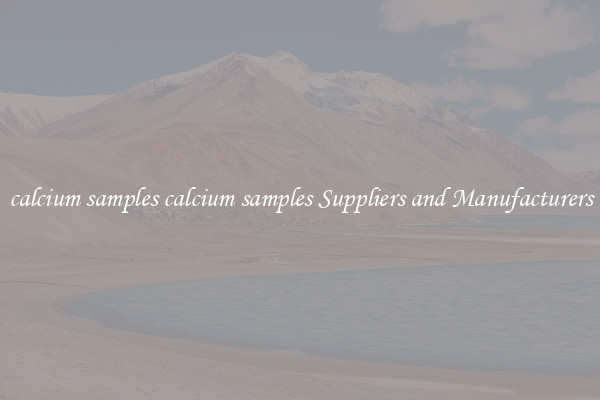 calcium samples calcium samples Suppliers and Manufacturers