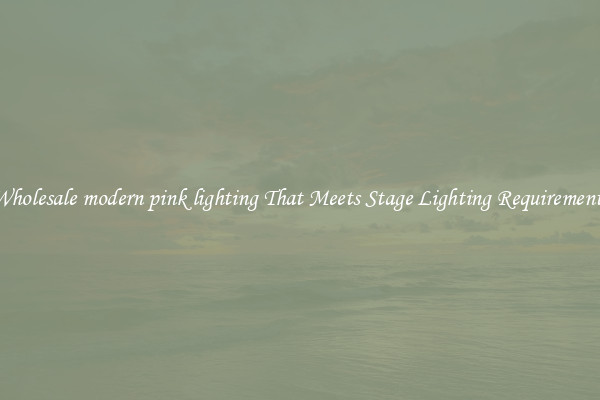 Wholesale modern pink lighting That Meets Stage Lighting Requirements