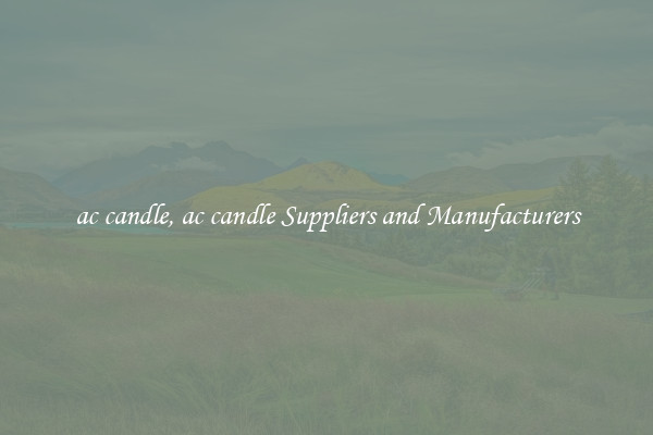 ac candle, ac candle Suppliers and Manufacturers