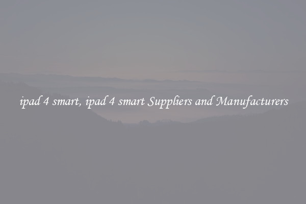 ipad 4 smart, ipad 4 smart Suppliers and Manufacturers
