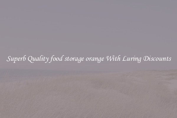 Superb Quality food storage orange With Luring Discounts