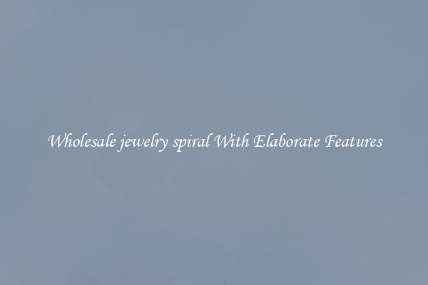 Wholesale jewelry spiral With Elaborate Features