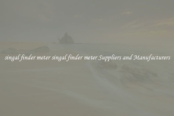 singal finder meter singal finder meter Suppliers and Manufacturers