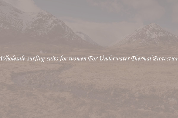Wholesale surfing suits for women For Underwater Thermal Protection
