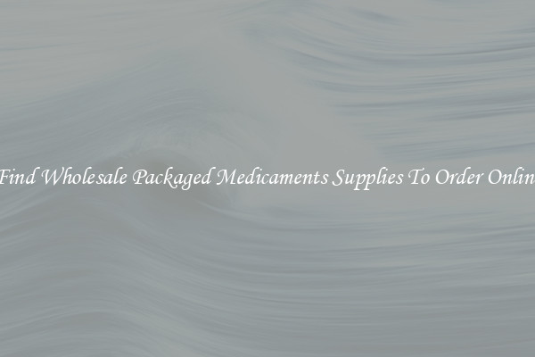 Find Wholesale Packaged Medicaments Supplies To Order Online