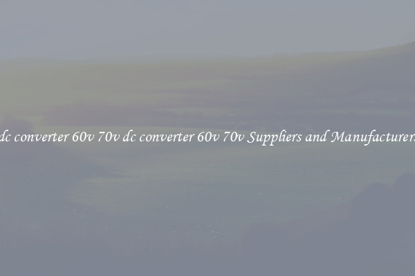 dc converter 60v 70v dc converter 60v 70v Suppliers and Manufacturers