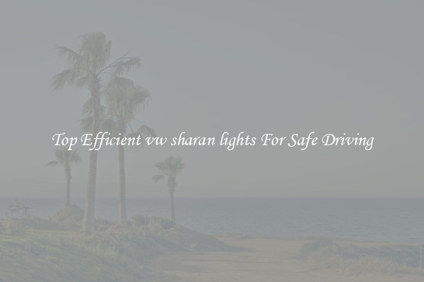 Top Efficient vw sharan lights For Safe Driving