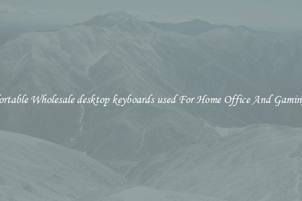 Comfortable Wholesale desktop keyboards used For Home Office And Gaming Use